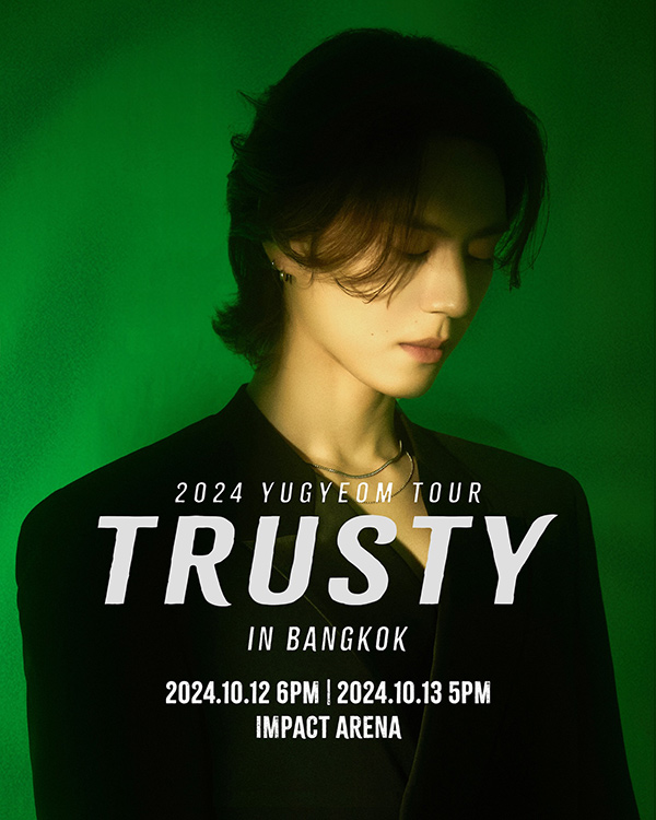 2024 YUGYEOM TOUR [TRUSTY] IN BANGKOK 金有谦 泰国曼谷演唱会