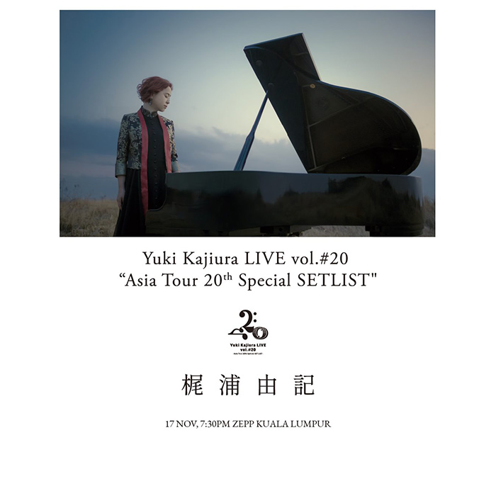 Yuki Kajiura LIVE vol.#20 ‘Asia Tour 20th Special SETLIST’in Kuala Lumpur 梶浦由记 吉隆坡演唱会