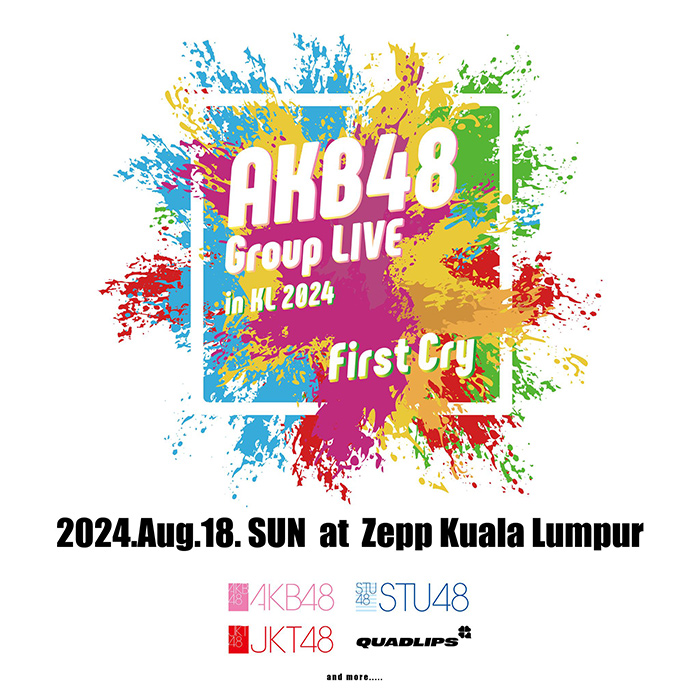 AKB48 GROUP LIVE IN KL 2024 ~First Cry~