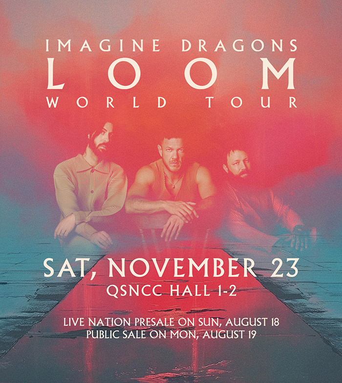 Imagine Dragons: LOOM WORLD TOUR Live in Bangkok 泰国曼谷演唱会