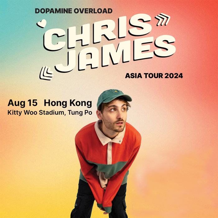 Chris James : Dopamine Overload Asia Tour 2024 in Hong Kong 香港演唱会